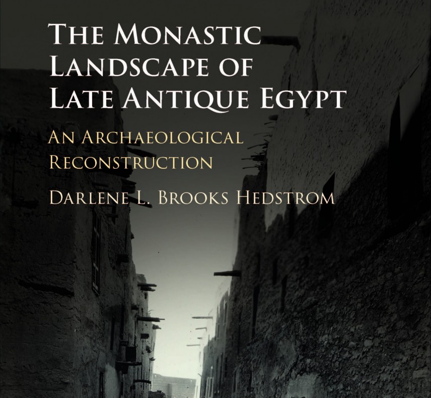 he Monastic Landscape of Late Antique Egypt: An          Archaeological Reconstruction